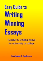 Easy Guide to Writing Winning Essays, A guide to writing essays for university or college, by Graham Andrews, best selling author in the Geelong area of Victoria